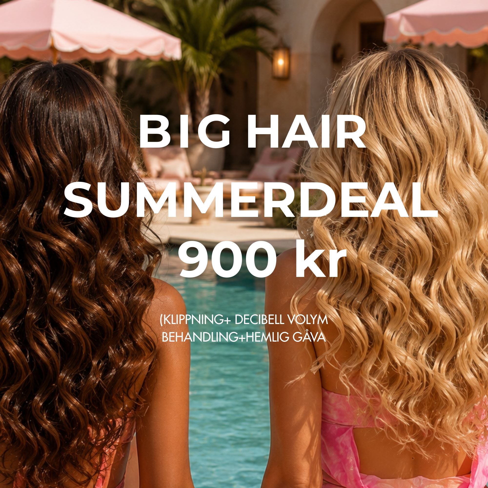 BIG HAIR SUMMER DEAL